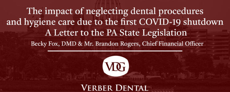 The impact of neglecting dental procedures and hygiene care due to the first COVID-19 shutdown - A Letter to the PA State Legislation